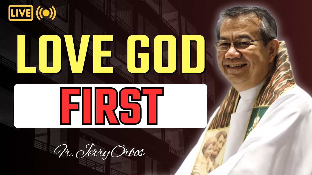 Love God First, Love People More — The Secret to a Meaningful Life | Fr. Jerry Orbos
