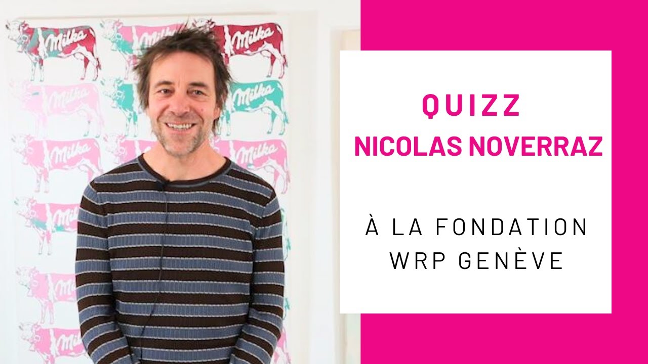 QUIZZ avec Nicolas Noverraz - EXPOSITION 