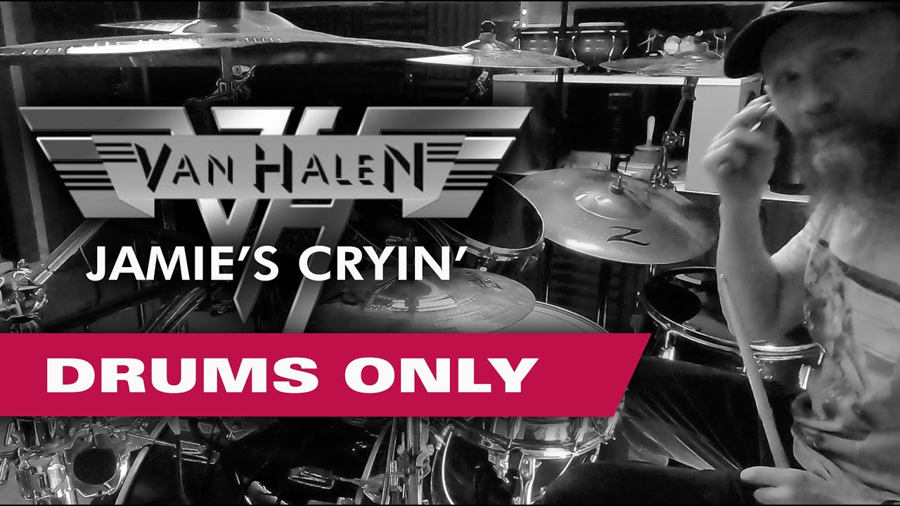Jamie's Cryin' by VAN HALEN - DRUMS ONLY