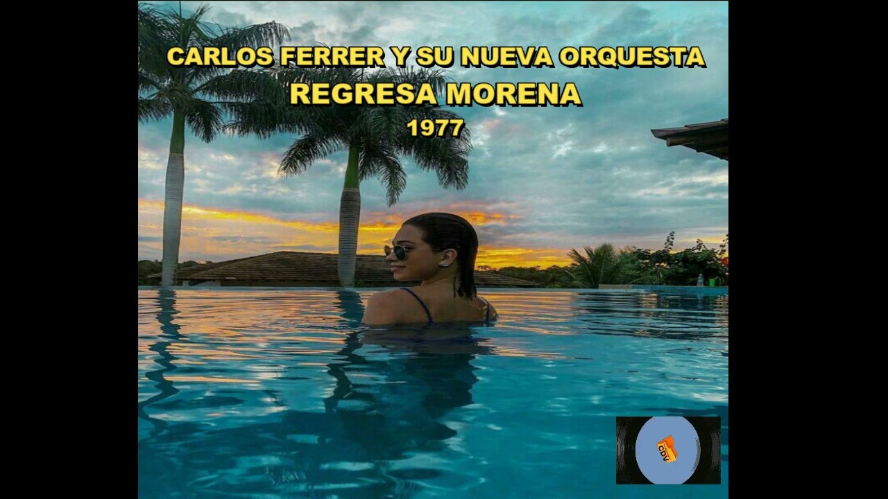 CARLOS FERRER Y SU NUEVA ORQUESTA REGRESA MORENA