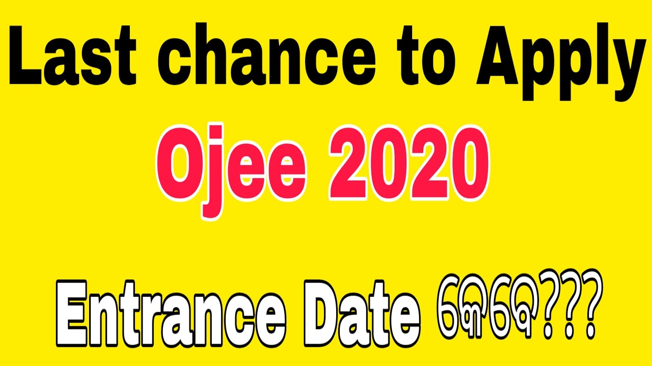 Ojee 2020 last date to apply || Ojee entrance date