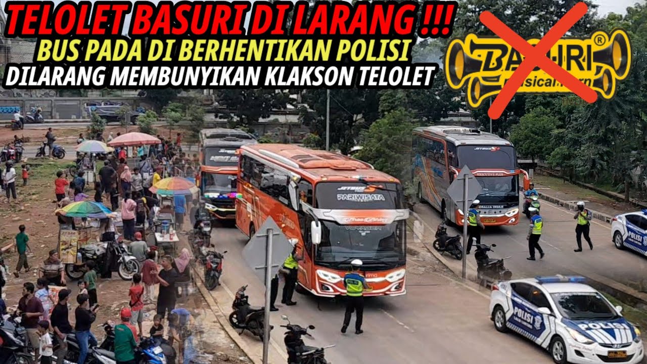 KLAKSON TELOLET BASURI DILARANG‼️BUS PADA DI BERHENTIKAN POLISI