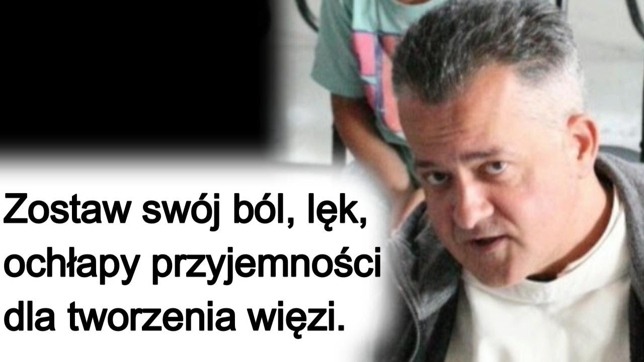 Zostaw swój ból, lęk, ochłapy przyjemności dla tworzenia więzi. o. Augustyn Pelanowski.