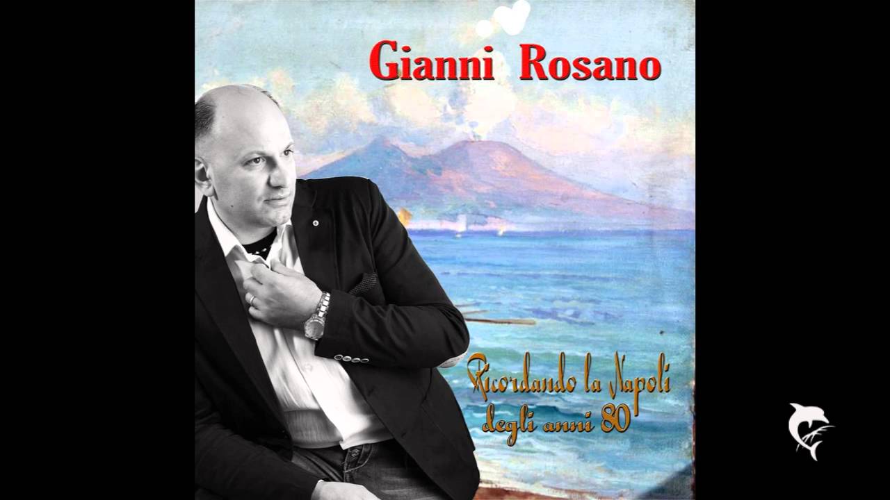 Gianni Rosano - Comme me scordo e te