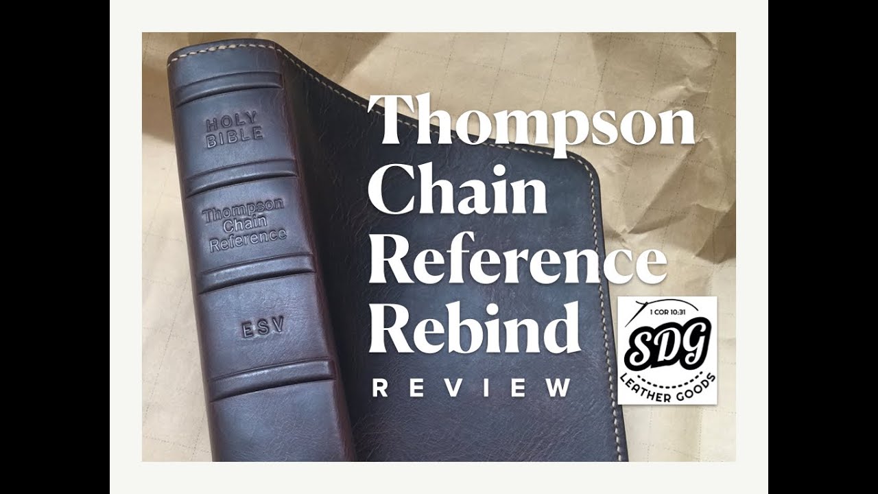 REVIEW: SDG LEATHER GOODS Rebind  |  ESV Thompson Chain Reference