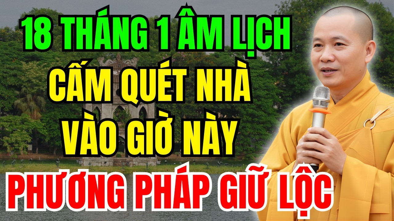 18 Tháng 1 Âm Lịch : Đừng Dại Quét Nhà Giờ Này, Mẹo Giữ Tài 99% Người Việt Không Biết