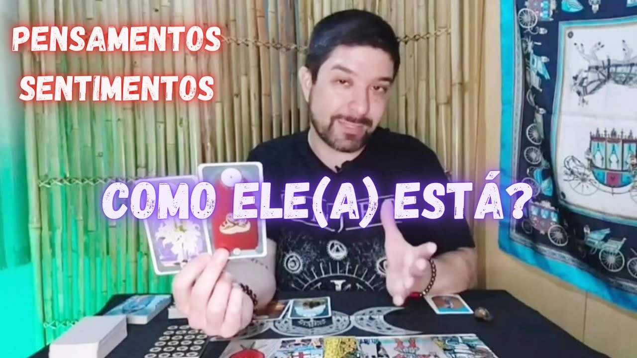 Como ele(a) está em relação a mim? Pensamentos e Sentimentos 🔮 Tarot