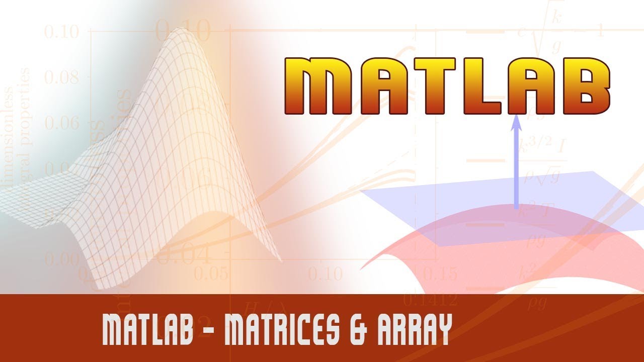 4. | Matlab / Matrices & Array | - MATLAB