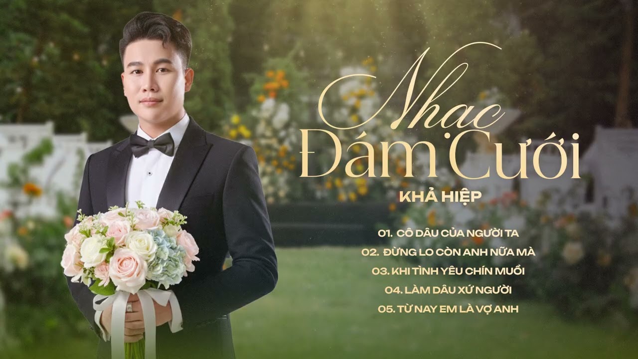 Tuyển Tập Nhạc Đám Cưới Người Yêu Cũ Day Dứt Nhất | Cô Dâu Của Người Ta - Khả Hiệp