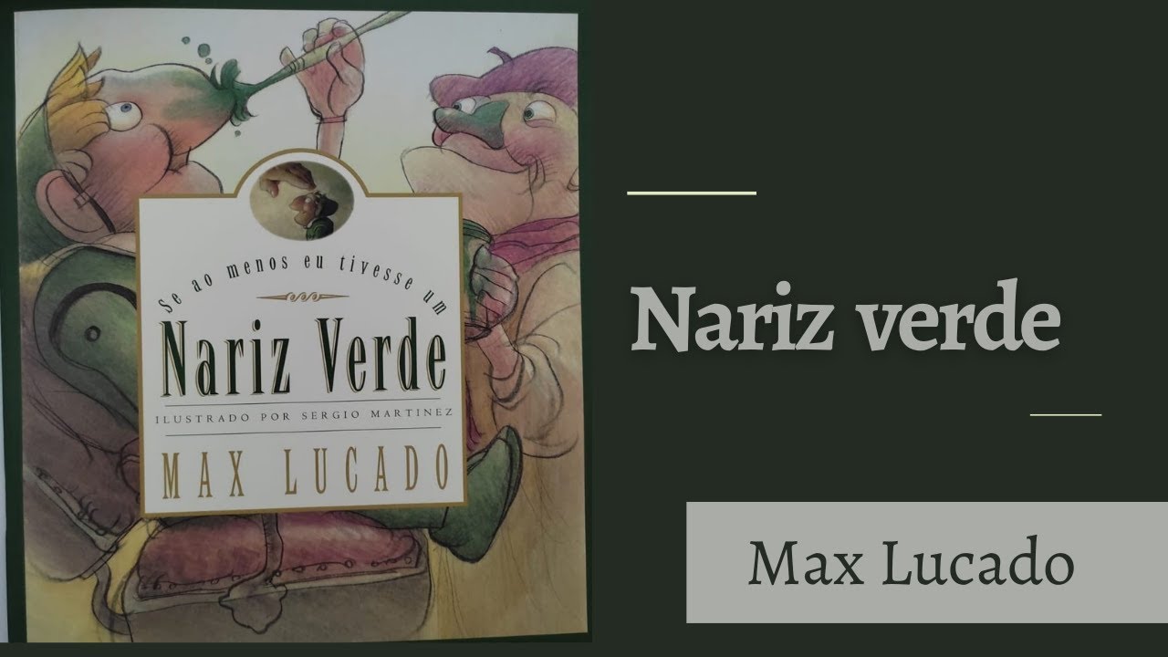 SE AO MENOS EU TIVESSE UM NARIZ VERDE- MAX LUCADO