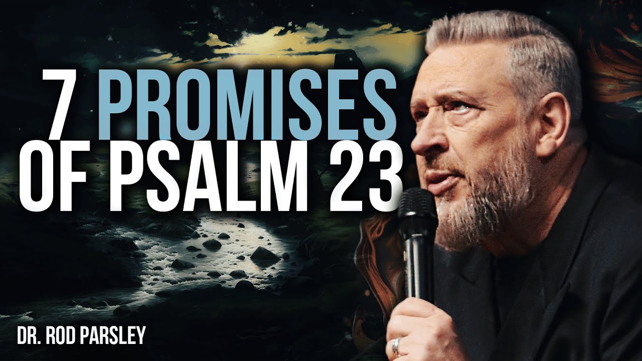 7 Promises of Psalm 23 - Dr. Rod Parsley