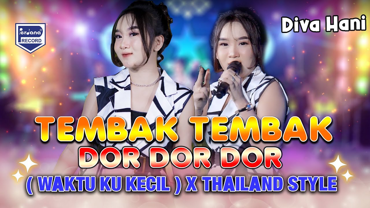 Tembak Tembak Dor Dor Dor  (Waktu Ku Kecil) X Thailand Style - Diva Hani - Sofiani Music