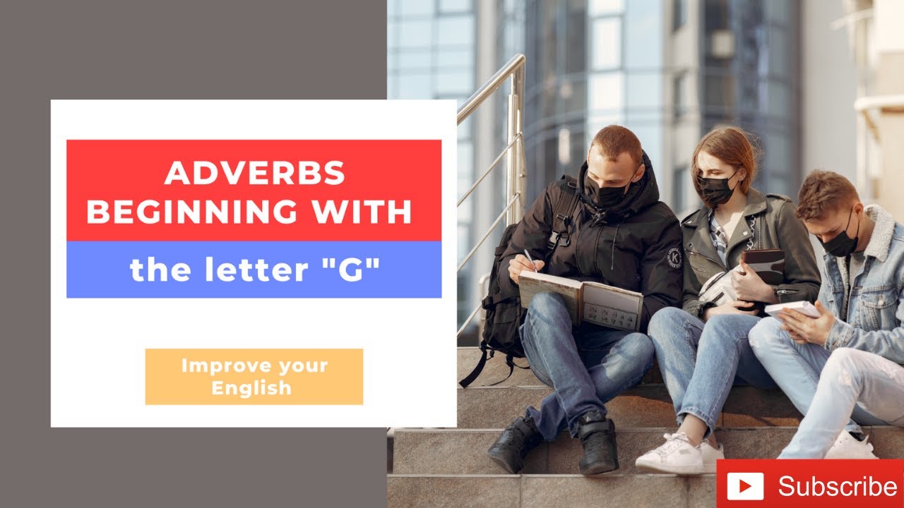 Learn English: Adverbs beginning with the letter G