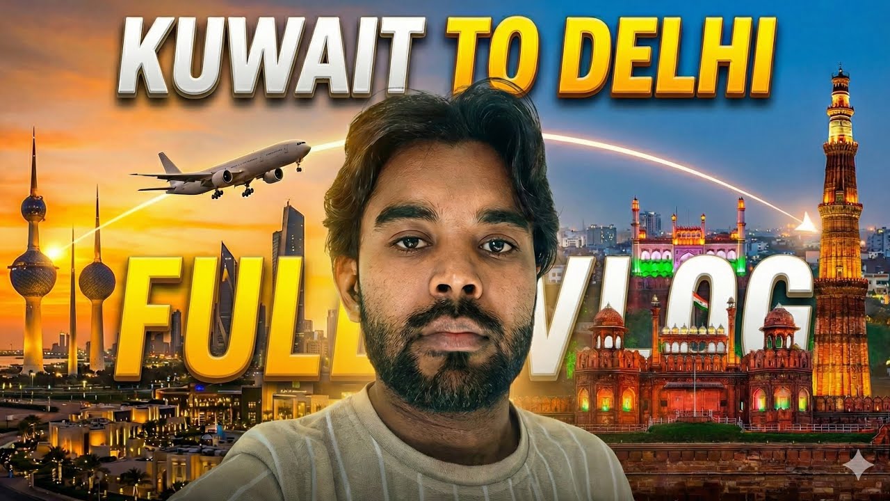 Kuwait to Delhi Vlog / Travel vlog