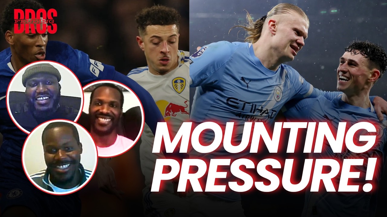 MOMENTUM SHIFT? | Man City Push Forward & Apply Pressure | Chelsea' Eyes On Top 4 Finish