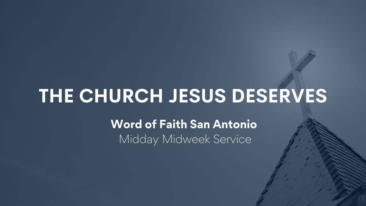 The Church Jesus Deserves Pt. 58 | Midday Midweek Service | February 25, 2026