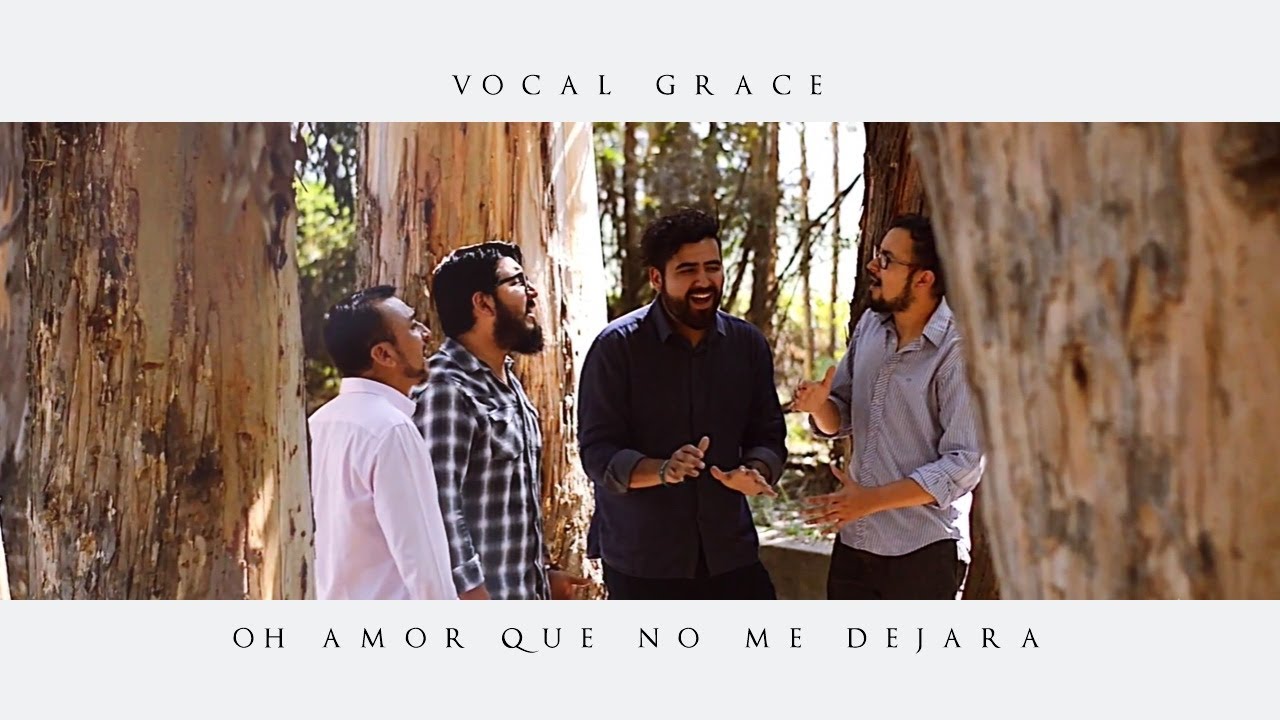 Vocal Grace - Oh Amor Que No Me Dejará