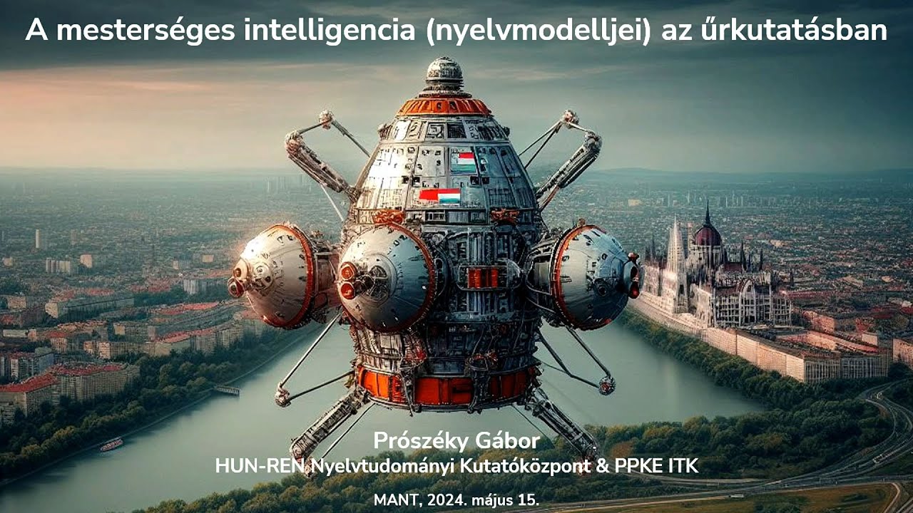 A mesterséges intelligencia nyelvmodelljei az űrkutatásban - Dr. Prószéky Gábor ea.  (2024.05.15.)