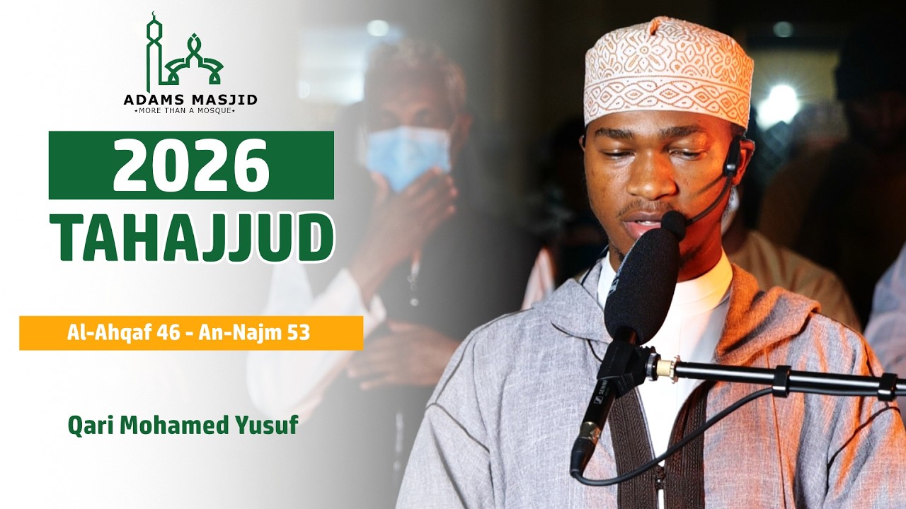 Tahajjud 2026 | Surah (Al-Ahqaf 46 - An-Najm 53) | Qari Mohamed Yusuf at Adams Masjid, Nairobi