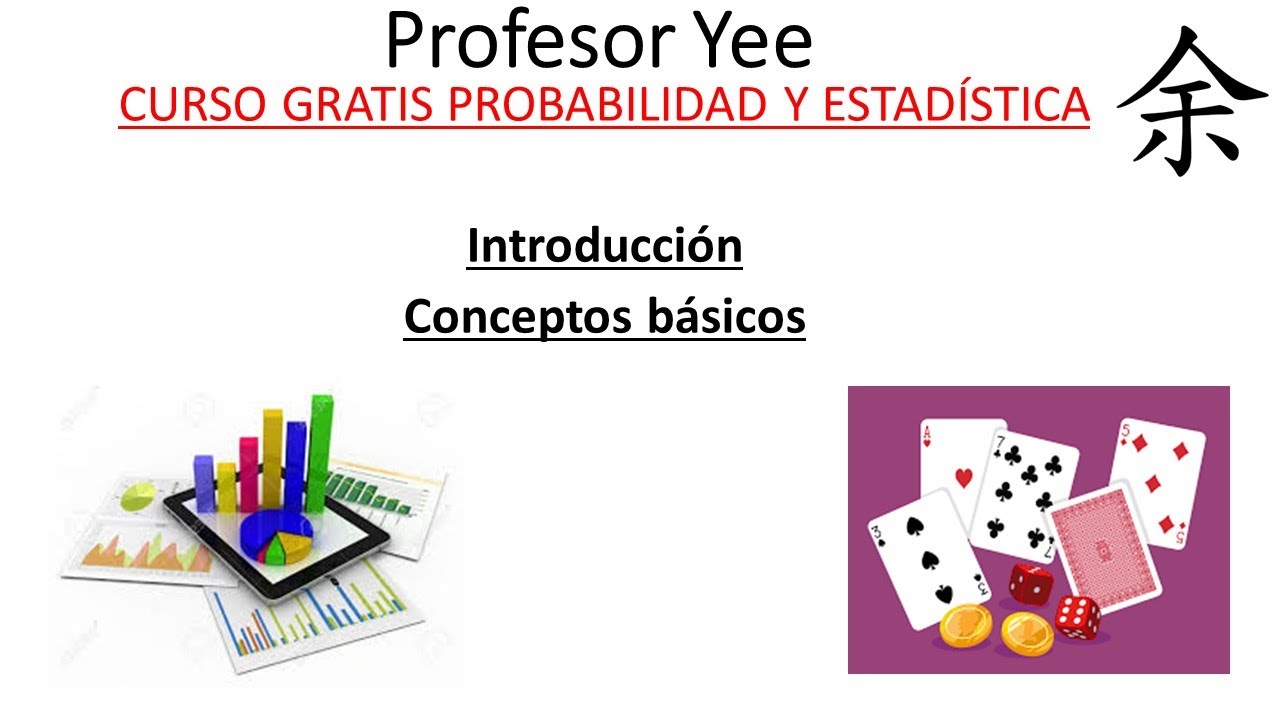 Probabilidad y estadistica. Introducción al curso