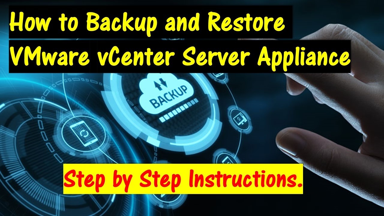 How to Back and Restore your VMware vCenter Server Appliance ver. 8.x