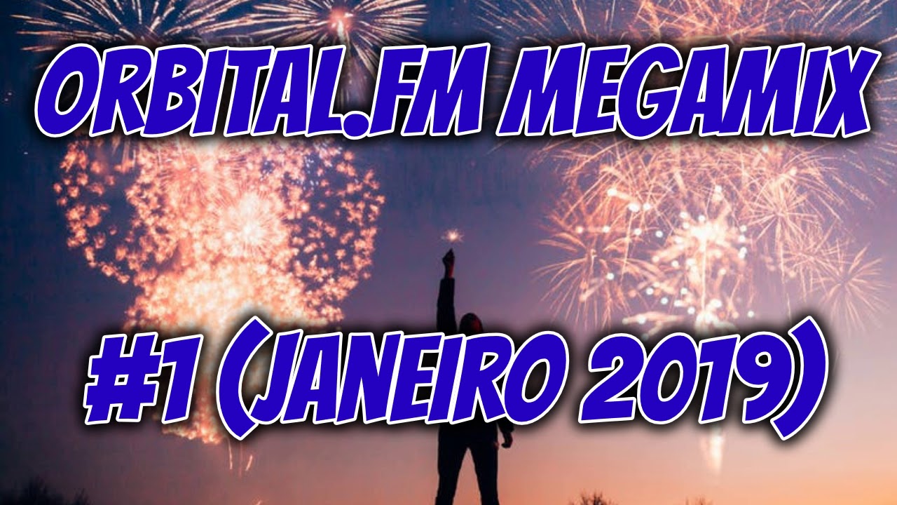 Orbital.fm MegaMix - #1 (Janeiro 2019)
