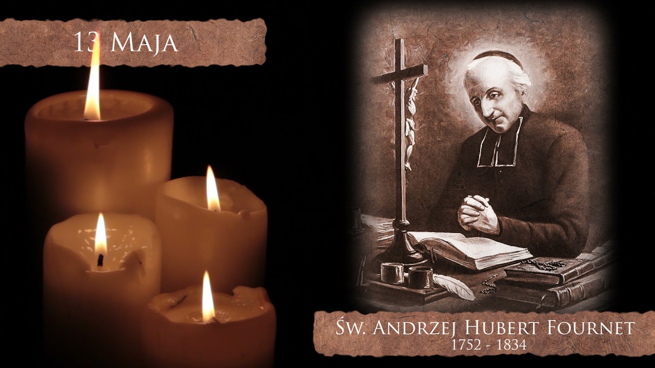 Skarby Kościoła 13 maja | św. Andrzej Hubert Fournet