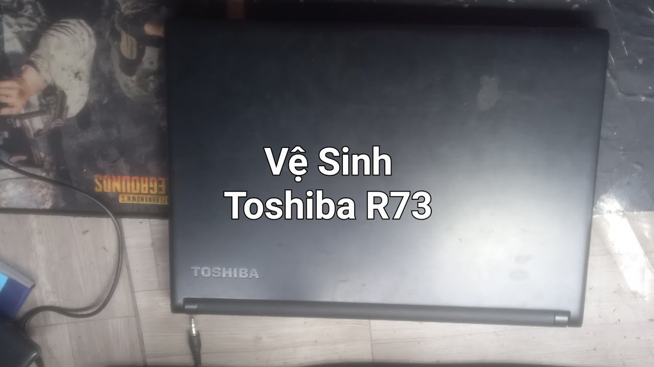 Vệ Sinh laptop Nhật Toshiba R73