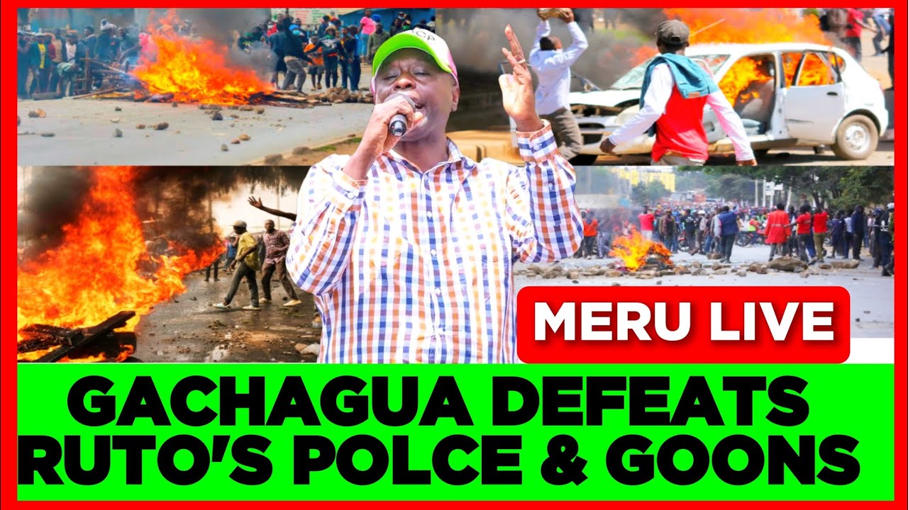 Nikubaya! CHAOS Erupt in Meru as GACHAGUA supporters Clash with Police & GOONS for Blocking Gachagua