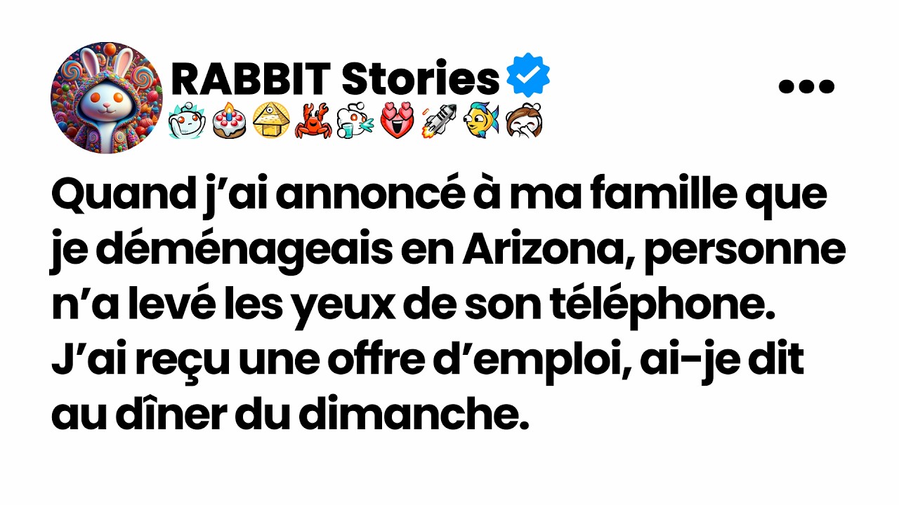 Quand j’ai annoncé à ma famille que je déménageais en Arizona, personne n’a levé les yeux de son....