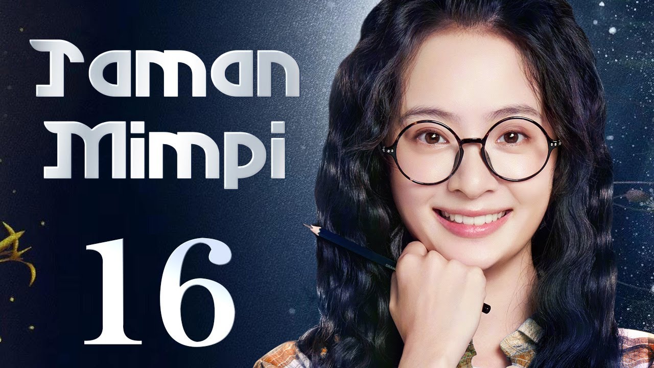【INDO】Taman Mimpi 16丨drama romantis yang menegangkan