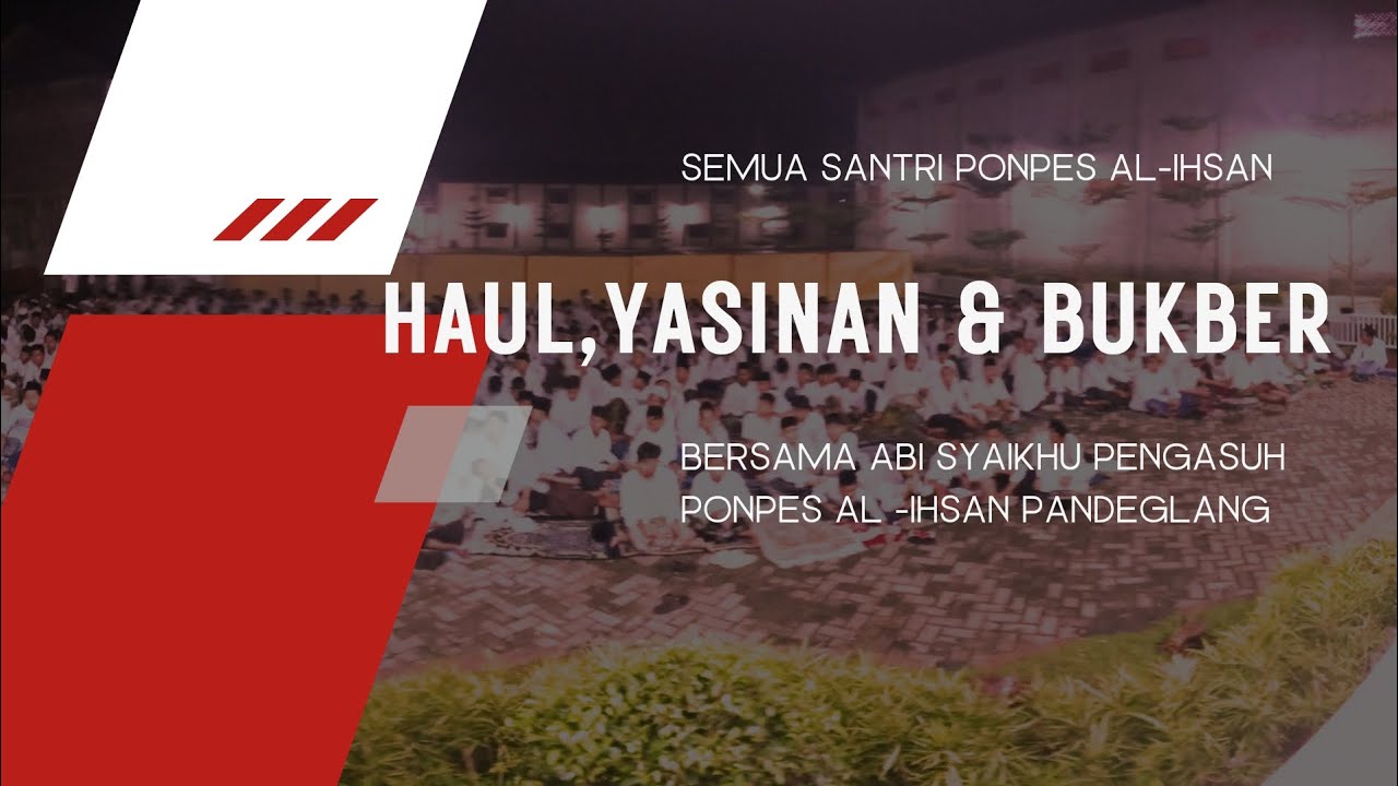 Haul umi mbah abi | Pondok pesantren Al-ihsan pandeglang banten