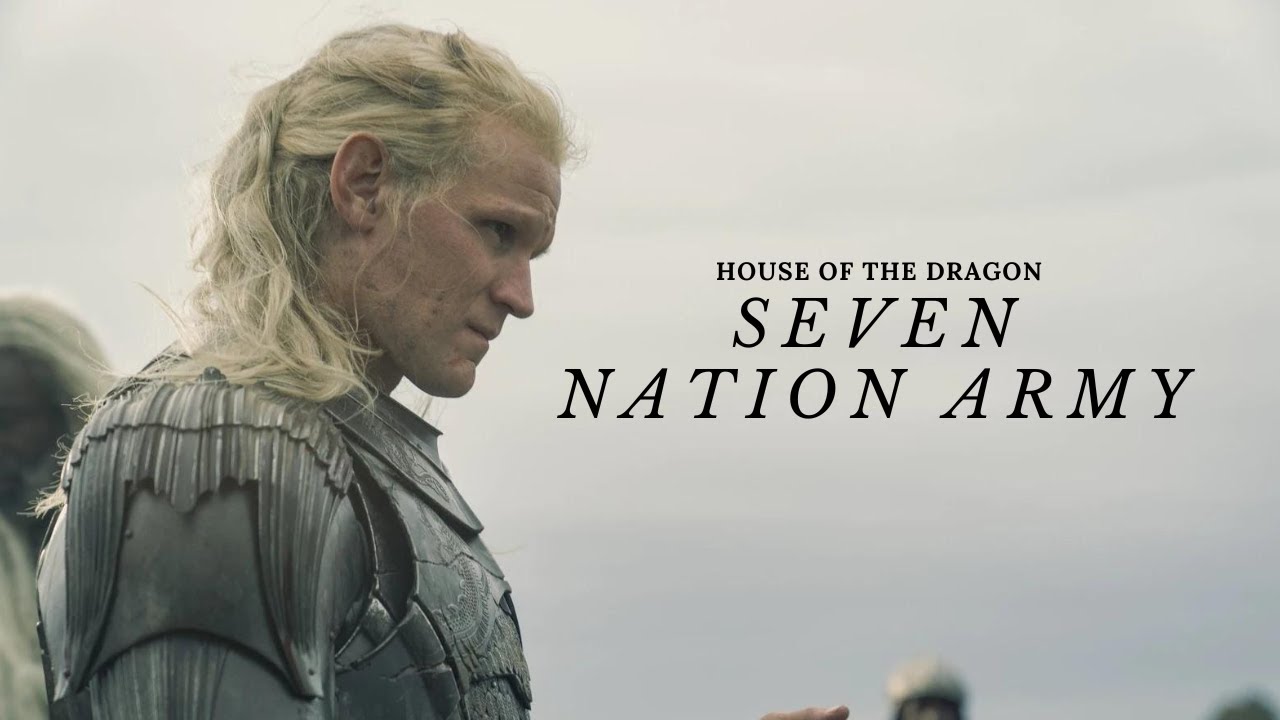 house of the dragon | seven nation army