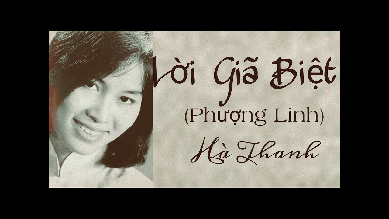 Lời Giã Biệt (Phượng Linh), Tiếng hát Hà Thanh pre1975.