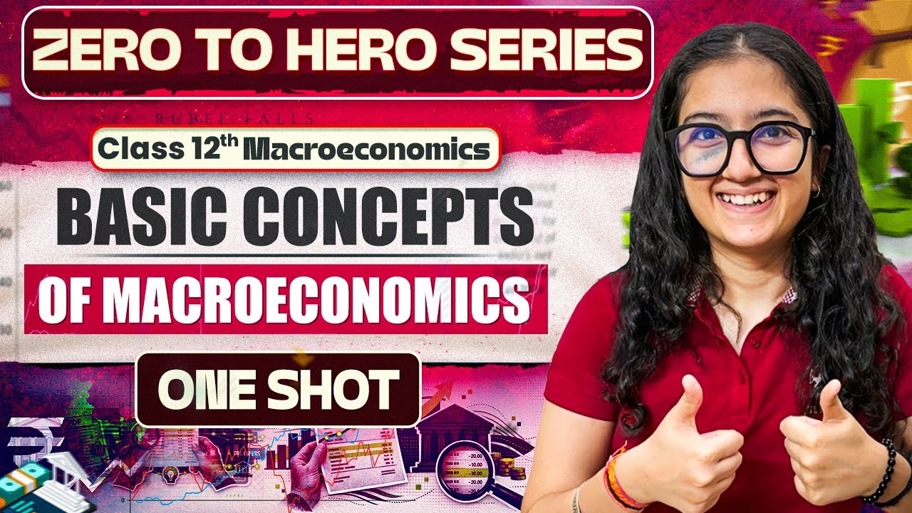 Basic Concepts of Macroeconomics | Macroeconomics | Class 12 | One Shot |