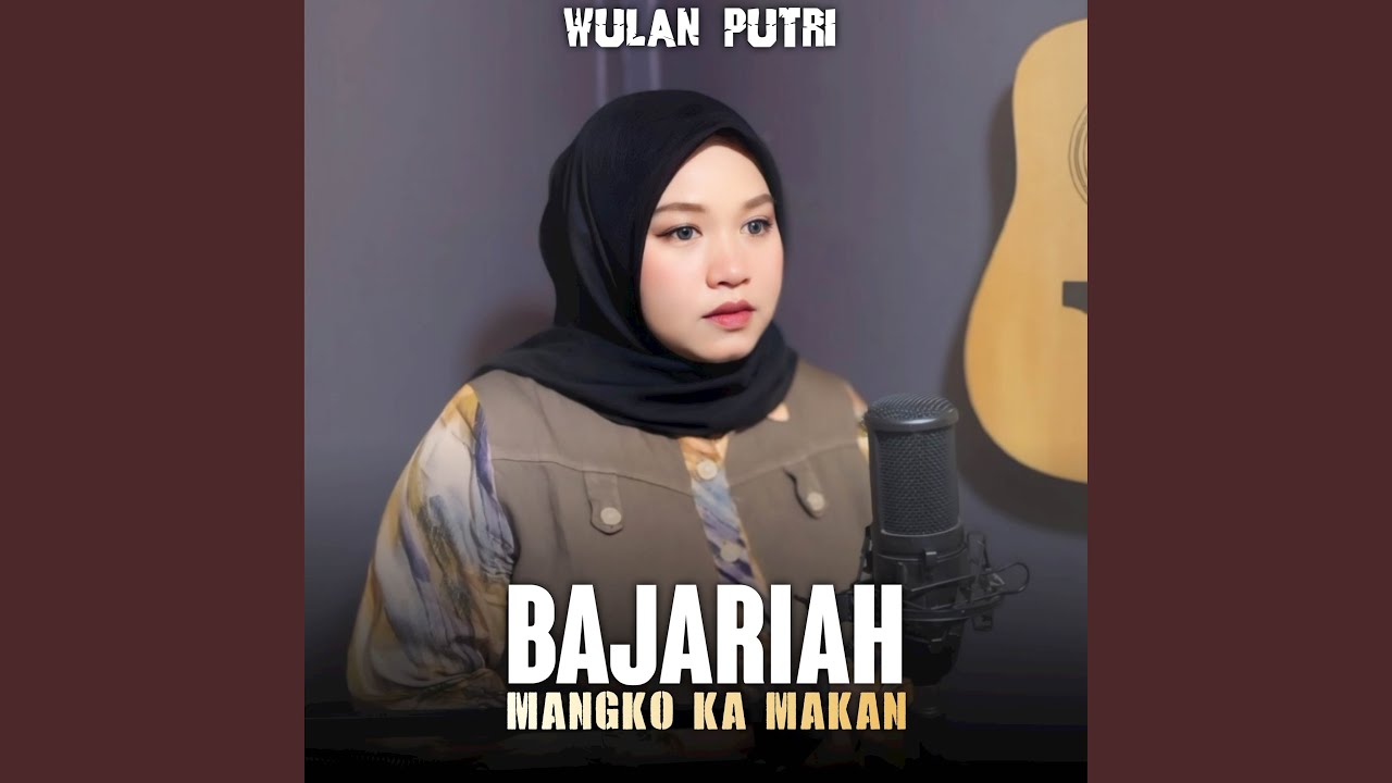 Bajariah Mangko Ka Makan