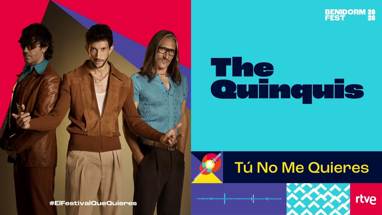 The Quinquis – “Tú No Me Quieres” (Canción completa | Benidorm Fest 2026)