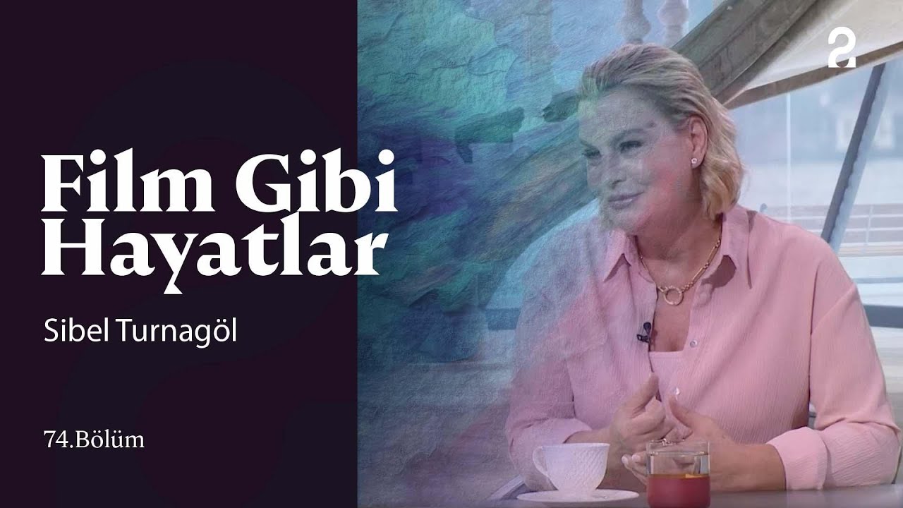 Sibel Turnagöl | Film Gibi Hayatlar | 74. Bölüm @trt2