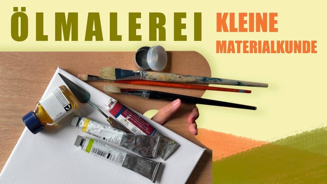 Ölmalerei - kleine Materialkunde für Anfänger (Tipps vom Profi)