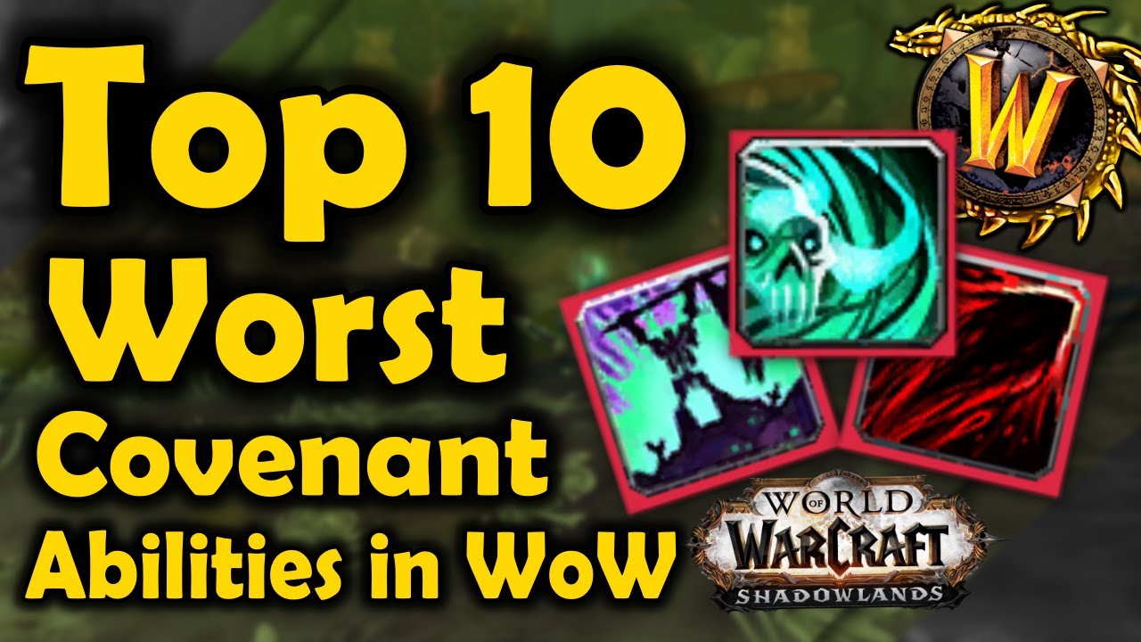 Top 10 Worst Covenant Abilities in World of Warcraft