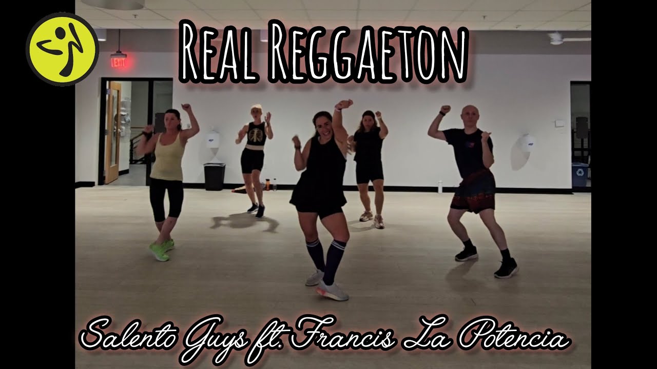 Zumba with Kathy N - Real Reggaeton by Salento Guys ft Francis La Potencia 