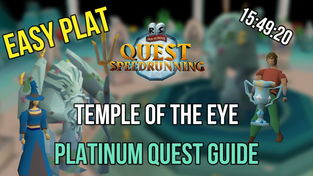 Temple Of The Eye Platinum Speedrunning Guide! - [Speedrunning Quest Guide OSRS]