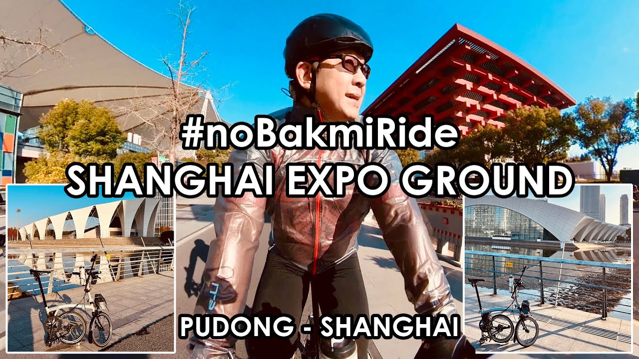 Eps.142 - #noBakmiRide - SHANGHAI EXPO GROUND, Oriental Sport Center, China Pavilion, Cultural Park