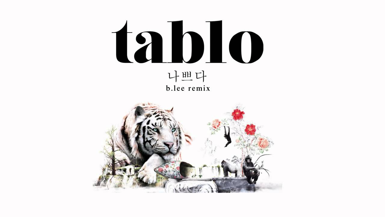 Tablo - 나쁘다 (Bad) (b.lee Remix)
