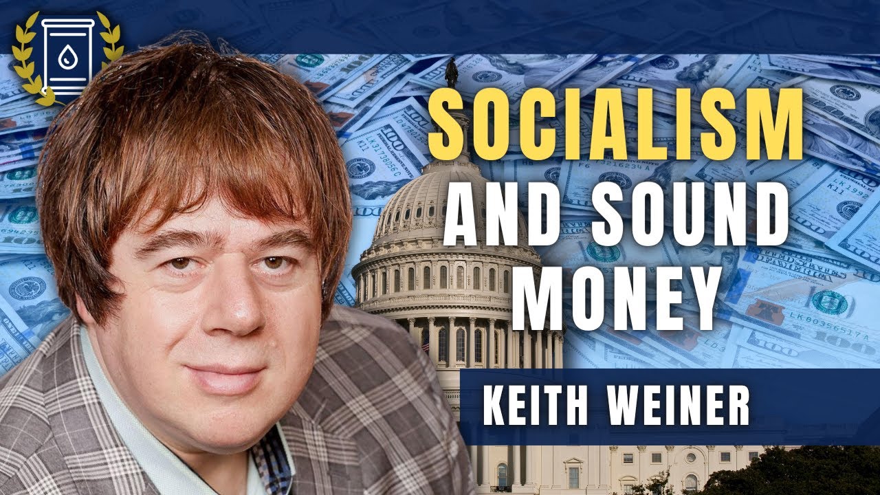 Socialism Abhors Sound Money Because it Can't Be Manipulated: Keith Weiner
