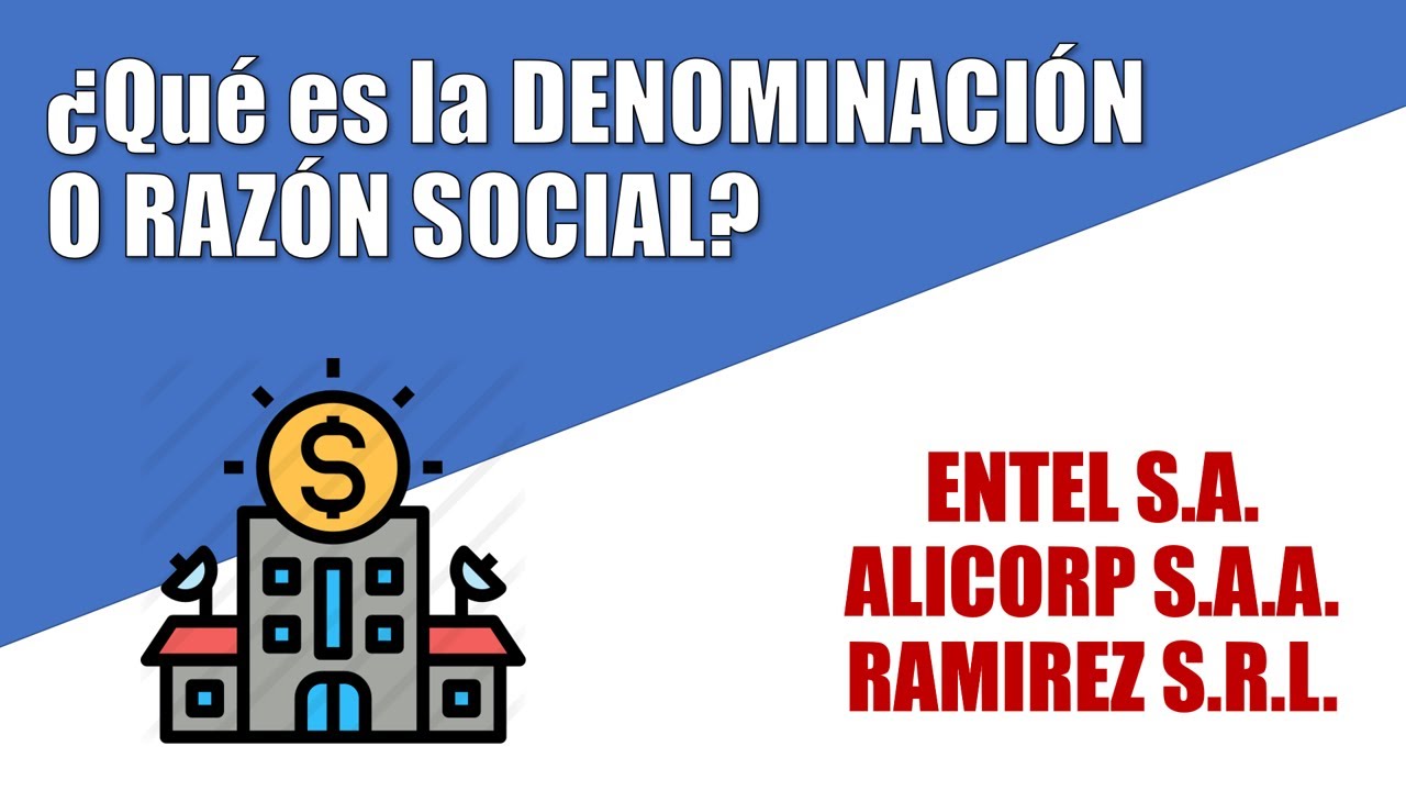 Qué es la DENOMINACIÓN o RAZÓN SOCIAL?