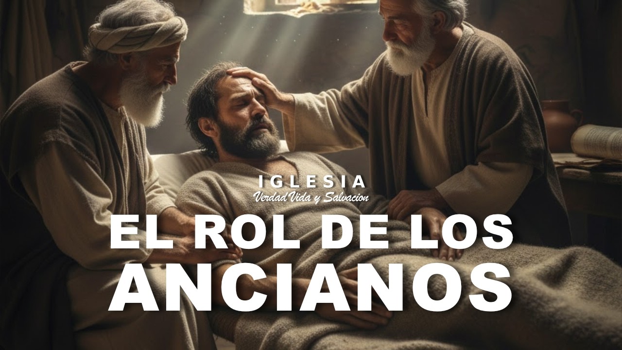 ¿ESTÁS ENFERMO? EL DEBER DE BUSCAR A LOS ANCIANOS | Iglesia Verdad Vida y Salvación