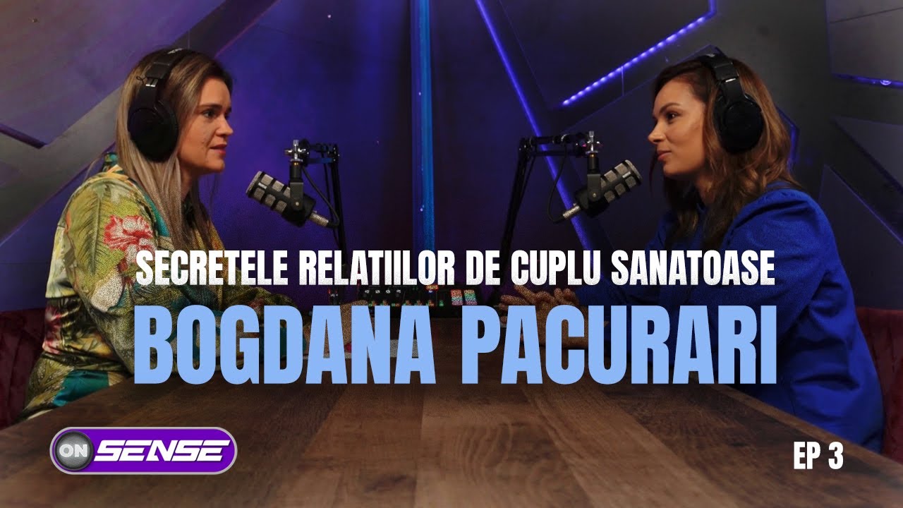 On Sense Podcast: Secretele relatiilor de cuplu sanatoase | cu Bogdana Pacurari