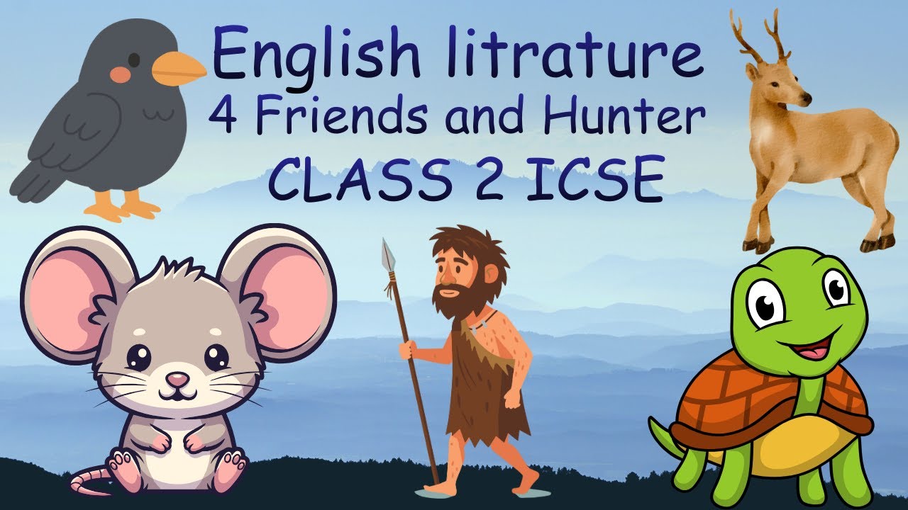 Four Friends and a hunter class 2 ICSE|English Moral story