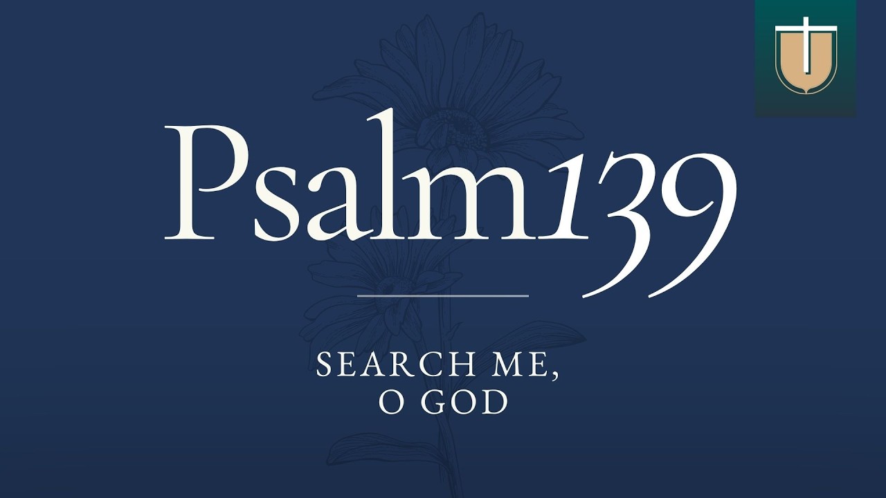 Search Me, O God – Psalm 139 | Bro. IE Hugo